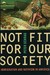 Not Fit for Our Society: Immigration and Nativism in America (Hardcover)