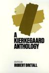 A Kierkegaard Anthology by Robert W. Bretall