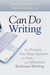 Can Do Writing: The Proven Ten-Step System for Fast and Effective Business Writing (Paperback)