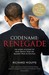 Codename: Renegade: The Inside Account of How Obama Won the Biggest Prize in Politics (Paperback)