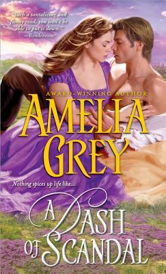A Dash Of Scandal by Amelia Grey A Dash Of Scandal by Amelia Grey