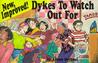 New, Improved! Dykes to Watch Out For New, Improved! Dykes to Watch Out For