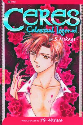 Ceres, Celestial Legend: Mikage Vol. 5 (Ceres, Celestial Legend, #5)