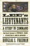Lee's Lieutenants by Douglas Southall Freeman