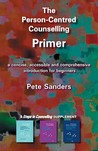 PERSON-CENTRED COUNSELLING PRIMER. PERSON-CENTRED COUNSELLING PRIMER.