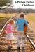 A Picture Perfect Childhood