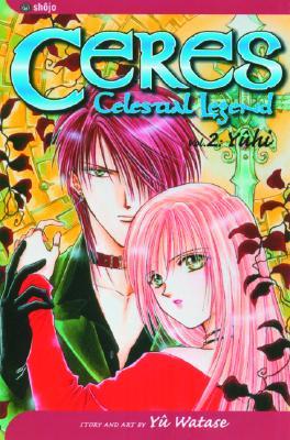 Ceres, Celestial Legend: Yuhi, Vol. 2 (Ceres, Celestial Legend, #2)