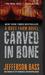 Carved in Bone by Jefferson Bass Carved in Bone by Jefferson Bass