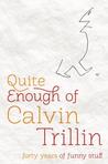 Quite Enough of Calvin Trillin by Calvin Trillin