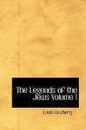 The Legends of the Jews Volume 1 The Legends of the Jews Volume 1