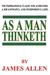 As a Man Thinketh by James Allen As a Man Thinketh by James Allen