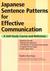 Japanese Sentence Patterns for Effective Communication: A Self-study Course and Reference