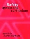 Safety Across the Curriculum Safety Across the Curriculum
