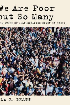 We Are Poor But So Many by Ela R. Bhatt