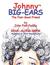 Johnny Big-Ears, ...