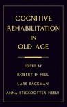 Cognitive Rehabilitation in Old Age Cognitive Rehabilitation in Old Age