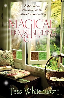 Magical Housekeeping by Tess Whitehurst Magical Housekeeping by Tess Whitehurst