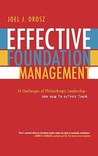 Effective Foundation Management: 14 Challenges of Philanthropic Leadership-And How to Outfox Them