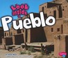 Look Inside a Pueblo Look Inside a Pueblo