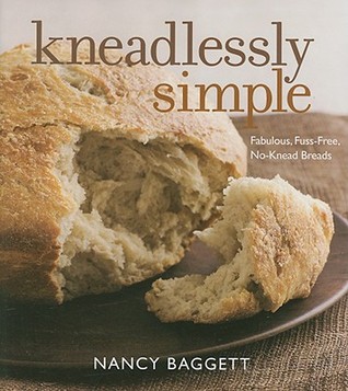 Kneadlessly Simple by Nancy Baggett