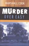 Murder Over Easy by Marshall Cook Murder Over Easy by Marshall Cook