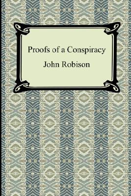 Proofs of a Conspiracy by John Robison