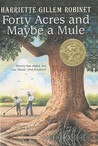 Forty Acres and Maybe a Mule Forty Acres and Maybe a Mule