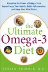 The Ultimate Omega-3 Diet: Maximize the Power of Omega-3s to Supercharge Your Health, Battle Inflammation, and Keep Your Mind Sharp The Ultimate Omega-3 Diet: Maximize the Power of Omega-3s to Supercharge Your Health, Battle Inflammation, and Keep Your Mind Sharp