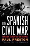 The Spanish Civil War: Reaction, Revolution, and Revenge The Spanish Civil War: Reaction, Revolution, and Revenge