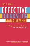 Effective Foundation Management: 14 Challenges of Philanthropic Leadership-And How to Outfox Them