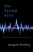 The Sacred Echo: Hearing God's Voice in Every Area of Your Life (Paperback)