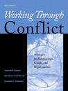 Working Through Conflict: Strategies for Relationships, Groups, and Organizations