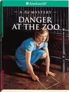 Danger at the Zoo by Kathleen Ernst Danger at the Zoo by Kathleen Ernst