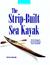 The Strip-Built Sea Kayak by Nick Schade The Strip-Built Sea Kayak by Nick Schade