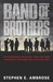 Band of Brothers: E Company, 506th Regiment, 101st Airborne from Normandy to Hitler's Eagle's Nest (Paperback)