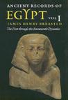Ancient Records of Egypt: vol. 1: The First through the Seventeenth Dynasties