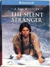 The Silent Stranger by Janet Beeler Shaw The Silent Stranger by Janet Beeler Shaw