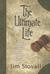 The Ultimate Life