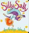 Silly Sally by Audrey Wood Silly Sally by Audrey Wood