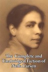 The Complete And Unabridged Fiction Of Nella Larsen The Complete And Unabridged Fiction Of Nella Larsen
