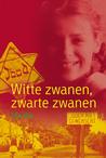 Witte Zwanen, Zwarte Zwanen Witte Zwanen, Zwarte Zwanen
