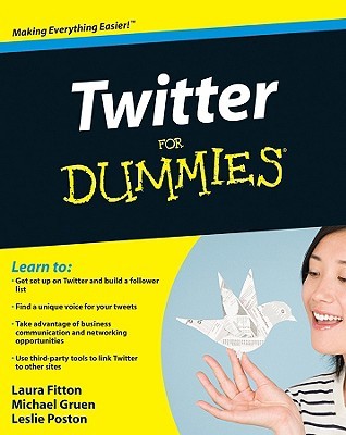 Twitter for Dummies by Laura Fitton Twitter for Dummies by Laura Fitton