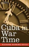 Cuba in War Time Cuba in War Time