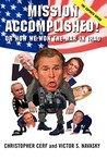 Mission Accomplished! Or How We Won the War in Iraq: The Experts Speak