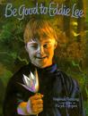 Be Good to Eddie Lee by Virginia Fleming Be Good to Eddie Lee by Virginia Fleming