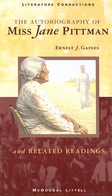 The Autobiography of Miss Jane Pittman: And Related Readings by Ernest