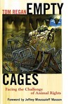 Empty Cages: Facing the Challenge of Animal Rights Empty Cages: Facing the Challenge of Animal Rights