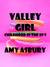 Valley Girl: Childhood in t...