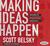 Making Ideas Happpen: Overcoming the Obstacles Between Vision and Reality (Audio CD)