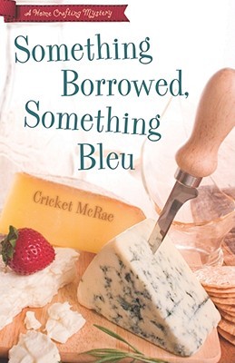 Something Borrowed, Something Bleu (Home Crafting Mystery, #4)